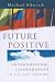 Future Positive: International Co-operation in the 21st Century
