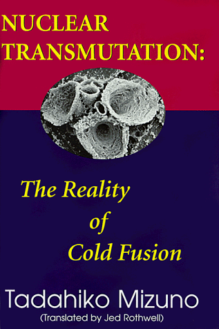 nuclear transmutation the reality of cold fusion