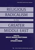 Religious Radicalism in the Greater Middle East (Middle East Studies)