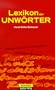 Lexikon der Unworter (German Edition)
