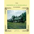 The Dardanelle and Russellville Railroad by Clifton E. Hull and Bill Pollard