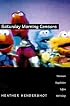 Saturday Morning Censors: Television Regulation before the V-Chip (Console-ing Passions)