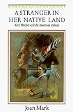 A Stranger in Her Native Land: Alice Fletcher and the American Indians (Women in the West)