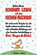 Sch�ner Leben mit dem Kleinen Arschloch