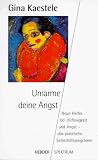 Umarme deine Angst - Gina Kaestele