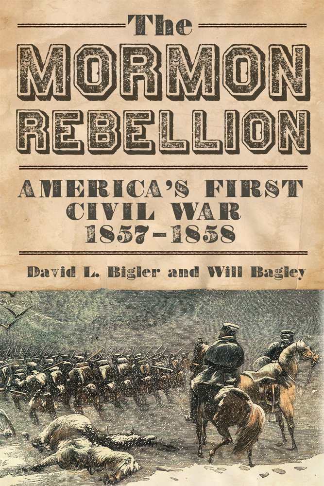 The Mormon Rebellion: America's First Civil War, 1857â€