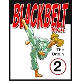 Black Belt High 2 (The Origin of Black Belt High Part Two)