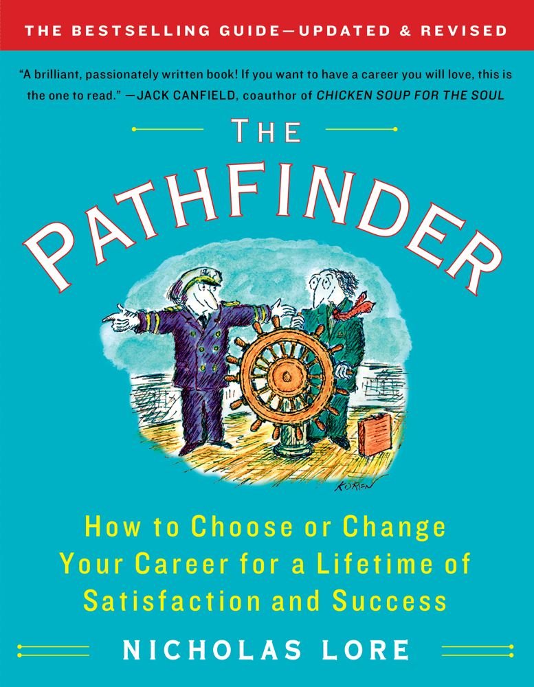 The Pathfinder: How to Choose or Change Your Career for a Lifetime ...