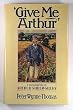 Give Me Arthur: Biography of Arthur Shrewsbury
