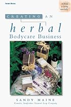 Creating an Herbal Bodycare Business (Making a living naturally)