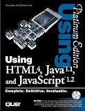 Using HTML 3.2, Java 1.2 and JavaScript Platinium Edition (Platinum edition using)