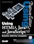 Using HTML 4 - Java 1.1 - Javascript 1.2 - Platinum Edition