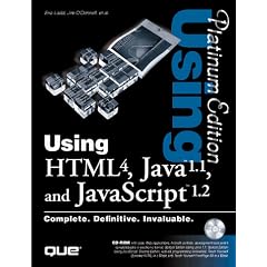 Using HTML 3.2, Java 1.2 and JavaScript Platinium Edition (Platinum Edition Using)