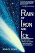 Rain of Iron and Ice: The Very Real Threat of Comet and Asteroid Bombardment (Helix Books)