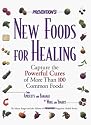 Prevention's New Foods for Healing: Capture the Powerful Cures of More Than 100 Common Foods