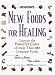 Books : Prevention's New Foods for Healing: Latest Breakthroughs in the Curative Powers of More Than 100 Common Foods--From Apricots and Bananas to Wine and Y