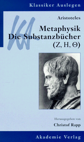 Aristoteles, Metaphysik, Die Substanzb�cher (Zeta, Eta, Theta)