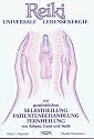 Reiki. Universale Lebensenergie: Zur ganzheitlichen Selbstheilung, Patientenbehandlung, Fernheilung von K&ouml;rper, Geist und Seele