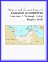 Airport and Ground Support Equipment in United Arab Emirates: A Strategic Entry Report, 1999 (Strategic Planning Series)