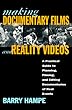 Making Documentary Films and Reality Videos: A Practical Guide to Planning, Filming, and Editing Documentaries of Real Events