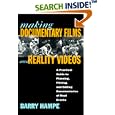 Making Documentary Films and Reality Videos: A Practical Guide to Planning, Filming, and Editing Documentaries of Real Events