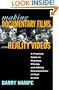 Making Documentary Films and Reality Videos: A Practical Guide to Planning, Filming, and Editing Documentaries of Real Events