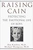 Raising Cain: Protecting the Emotional Life of Boys