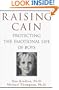 Raising Cain: Protecting the Emotional Life of Boys