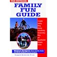 The Outdoor Family Fun Guide: A Complete Camping, Hiking, Canoeing, Nature Watching, Mountain Biking, Skiing, Climbing,... by Michael Hodgson and Nicole Hodgson