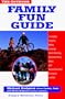 The Outdoor Family Fun Guide: A Complete Camping, Hiking, Canoeing, Nature Watching, Mountain Biking, Skiing, Climbing, and General Fun Book for Kids (and Their Parents)