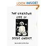 The Unknown Life of Jesus Christ