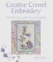 Creative Crewel Embroidery: Traditions and Innovations