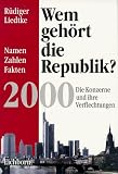 Wem geh�rt die Republik? 2000  Die Konzerne und ihre Verflechtungen