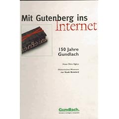 Mit Gutenberg ins Internet. 150 Jahre Gundlach/ Historisches Museum Bielefeld