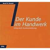 Der Kunde im Handwerk. Erfolg durch Kundenorientierungvon "Bernd W. Dornach"