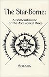 The Star-Borne: A Remembrance for the Awakened Ones