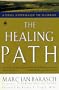 The Healing Path: A Soul Approach to Illness (Arkana)
