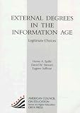 External Degrees In The Information Age: Legitimate Choices (American Council on Education Oryx Press Series on Higher Education)