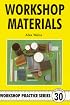 Workshop Materials (Workshop Practice Series, 30) (Workshop Practice Series, 30) (Workshop Practice Series, 30) (Workshop Practice Series, 30) (Workshop Practice Series, 30)