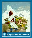 Benjamin sucht den lieben Gott - Regine Schindler
