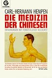 Die Medizin der Chinesen: Erfahrungen mit fern&ouml;stlicher Heilkunst (Carl-Hermann Hempen)