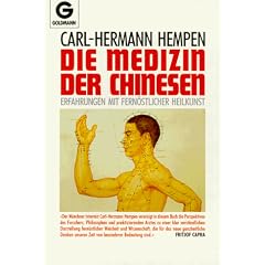 Die Medizin der Chinesen: Erfahrungen mit fern�stlicher Heilkunst