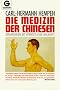 Die Medizin der Chinesen: Erfahrungen mit fern�stlicher Heilkunst