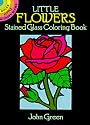 Little Flowers Stained Glass Coloring Book (Dover Little Activity Books)