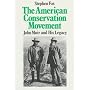 American Conservation Movement: John Muir And His Legacy