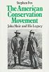 American Conservation Movement: John Muir And His Legacy