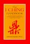 The I Ching Handbook: A Practical Guide to Personal and Logical Perspectives from the Ancient Chinese Book of Changes (Paradigm title)