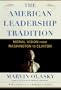 The American Leadership Tradition: Moral Vision from Washington to Clinton