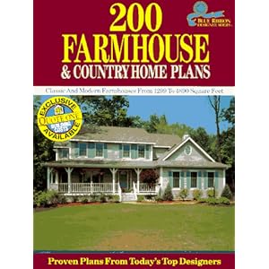 200 Farmhouse and Country Home Plans: Classic and Modern Farmhouses from 1,299 to 4,890 Square Feet (Blue Ribbon Designer Series)