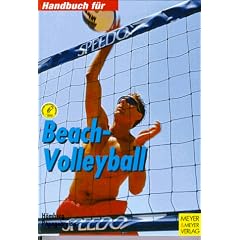 Handbuch f�r Beach Volleyball. Technik, Taktik, Training